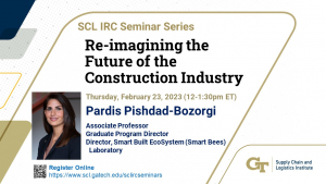 SCL IRC Seminar: Re-imagining the Future of the Construction Industry with Dr. Pardis Pishdad-Bozorgi