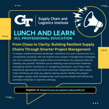 SCL Lunch and Learn: "From Chaos to Clarity: Building Resilient Supply Chains Through Smarter Project Management"